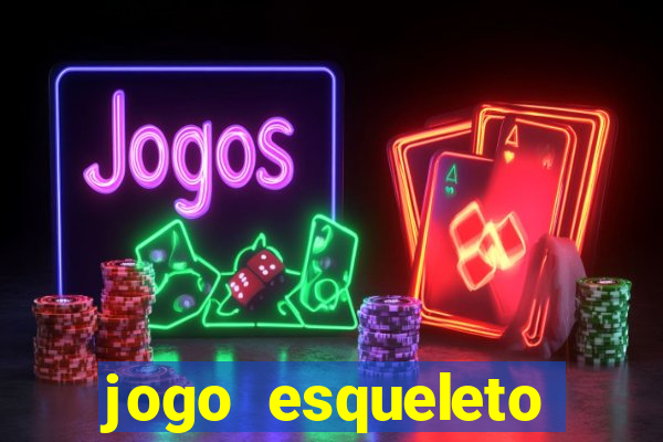 jogo esqueleto explosivo 2